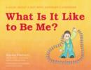 What Is It Like to Be Me? : A Book About a Boy with Asperger's Syndrome - eBook