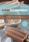 Supernourishment for Children with Autism Spectrum Disorder : A Practical Nutritional Approach to Optimizing Diet for Whole Brain and Body Health - eBook