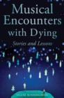 Musical Encounters with Dying : Stories and Lessons - eBook