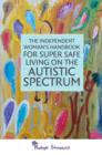 The Independent Woman's Handbook for Super Safe Living on the Autistic Spectrum - eBook