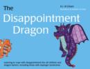 The Disappointment Dragon : Learning to cope with disappointment (for all children and dragon tamers, including those with Asperger syndrome) - eBook