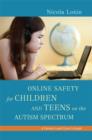 Online Safety for Children and Teens on the Autism Spectrum : A Parent's and Carer's Guide - eBook