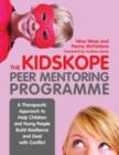 The KidsKope Peer Mentoring Programme : A Therapeutic Approach to Help Children and Young People Build Resilience and Deal with Conflict - eBook