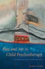 Play and Art in Child Psychotherapy : An Expressive Arts Therapy Approach - eBook