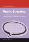 An Asperger's Guide to Public Speaking : How to Excel at Public Speaking for Professionals with Autism Spectrum Disorder - eBook