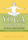 Yoga Therapy for Every Special Child : Meeting Needs in a Natural Setting - eBook