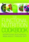 The Functional Nutrition Cookbook : Addressing Biochemical Imbalances through Diet - eBook