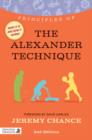 Principles of the Alexander Technique : What it is, how it works, and what it can do for you Second Edition - eBook