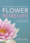 The Practitioner's Encyclopedia of Flower Remedies : The Definitive Guide to All Flower Essences, their Making and Uses - eBook