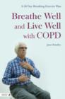 Breathe Well and Live Well with COPD : A 28-Day Breathing Exercise Plan - eBook