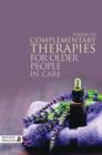 Complementary Therapies for Older People in Care - eBook