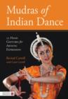 Mudras of Indian Dance : 52 Hand Gestures for Artistic Expression - eBook
