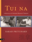 Tui na : A Manual of Chinese Massage Therapy - eBook