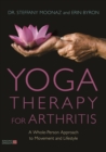 Yoga Therapy for Arthritis : A Whole-Person Approach to Movement and Lifestyle - eBook