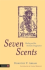 Seven Scents : Healing and the Aromatic Imagination - eBook