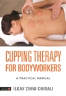 Cupping Therapy for Bodyworkers : A Practical Manual - eBook