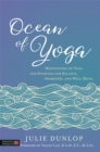 Ocean of Yoga : Meditations on Yoga and Ayurveda for Balance, Awareness, and Well-Being - eBook