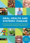 Oral Health and Systemic Disease : A Clinical Guide for Nutritional Therapists and Functional Medicine Practitioners - eBook