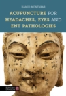 Acupuncture for Headaches, Eyes and ENT Pathologies - eBook