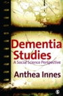Dementia Studies : A Social Science Perspective - eBook