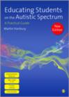 Educating Students on the Autistic Spectrum : A Practical Guide - Book
