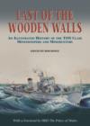 Last of the Wooden Walls : An Illustrated History of the Ton Class Minesweepers and Minehunters - Book