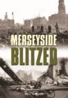 Merseyside Blitzed - Book