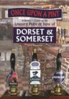 Once Upon A Pint : A Reader's Guide to the Literary Pubs & Inns of Dorset & Somerset - Book