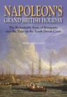 Napoleon's Grand British Holiday : The Remarkable Story of Bonaparte and His Days on the English Riviera - Book