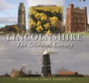 Lincolnshire the Glorious County - Book