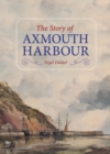 The Story of Axmouth Harbour - Book