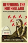 Defending the Motherland : The Soviet Women Who Fought Hitler's Aces - Book