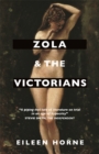 Zola and the Victorians : Censorship in the Age of Hypocrisy - Book