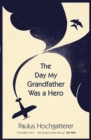 The Day My Grandfather Was a Hero - eBook