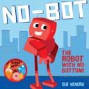 No-Bot, the Robot with No Bottom : A laugh-out-loud picture book from the creators of Supertato! - Book