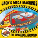 Jack's Mega Machines: Supersonic Submarine - Book