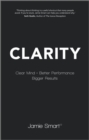 Clarity : Clear Mind, Better Performance, Bigger Results - Book