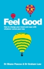 Feel Good : How to Change Your Mood and Cope with Whatever Comes Your Way - Book
