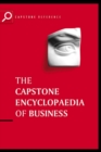 The Capstone Encyclopaedia of Business : The Most Up-To-Date and Accessible Guide to Business Ever - eBook