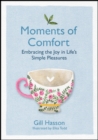 Moments of Comfort : Embracing the Joy in Life's Simple Pleasures - eBook