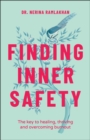 Finding Inner Safety : The Key to Healing, Thriving, and Overcoming Burnout - eBook