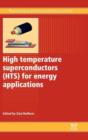 High Temperature Superconductors (HTS) for Energy Applications - Book