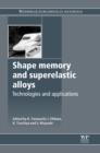 Shape Memory and Superelastic Alloys : Applications And Technologies - eBook