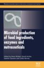 Microbial Production of Food Ingredients, Enzymes and Nutraceuticals - eBook