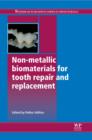 Non-Metallic Biomaterials for Tooth Repair and Replacement - eBook