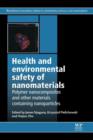 Health and Environmental Safety of Nanomaterials : Polymer Nancomposites and Other Materials Containing Nanoparticles - eBook