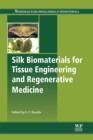 Silk Biomaterials for Tissue Engineering and Regenerative Medicine - eBook
