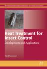 Heat Treatment for Insect Control : Developments and Applications - eBook