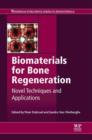Biomaterials for Bone Regeneration : Novel Techniques and Applications - eBook