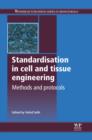 Standardisation In Cell And Tissue Engineering : Methods And Protocols - eBook